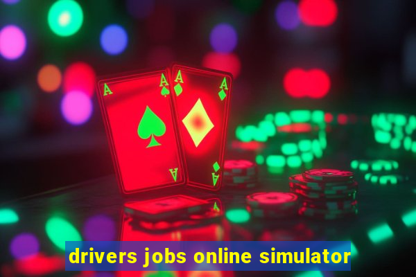 drivers jobs online simulator